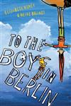 To the Boy in Berlin