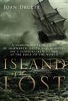 Island of the Lost: A Harrowing True Story of Shipwreck, Death and Survival on a Godforsaken Island at the Edge of the World