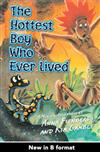 The Hottest Boy Who Ever Lived: A Minton Adventure