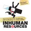 Inhuman Resources: A Guide to the Psychos, Misfits and Criminally Incompetent in Every Office