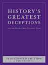 History's Greatest Deceptions and the People Who Planned Them