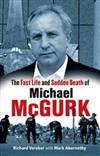 The Fast Life and Sudden Death of Michael McGurk