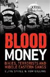Blood Money: Bikies, Terrorists and Middle Eastern Gangs