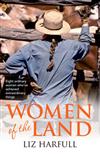 Women of the Land: Eight Ordinary Women Who've Achieved Extraordinary Things