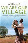 We are One Village: The Inspiring True Story of an African Community's Impact on a Young Australian Girl