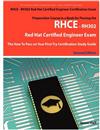 RHCE - RH302 Red Hat Certified Engineer Certification Exam Preparation Course in a Book for Passing the RHCE - RH302 Red Hat Certified Engineer Exam - The How To Pass on Your First Try Certification Study Guide - Second Edition