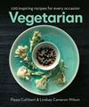 Vegetarian: 100 Inspiring Recipes for Every Occasion