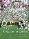 A Year in My Garden: Flowers, Food, Family and Friends