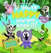 If You're Happy and You Know It!