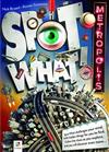 Spot What: Metropolis