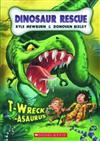 T-wreck-asaurus