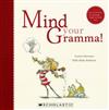 Mind Your Gramma!