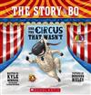 The Story of Bo: and the Circus That Wasn't