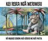 Kei Reira Nga Weriweri: Where the Wild Things are Maori Edition