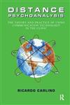 Distance Psychoanalysis: The Theory and Practice of Using Communication Technology in the Clinic