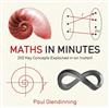 Maths in Minutes: 200 Key Concepts Explained in an Instant