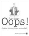 Oops!: Helping Children Learn Accidentally