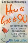 Daily Telegraph How to Live to 90