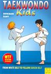 Taekwondo Kids: From White Belt to Yellow/Green Belt