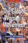 The Global Women's Movement: Origins, Issues and Strategies