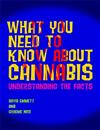 What You Need to Know About Cannabis: Understanding the Facts
