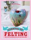 Carnival of Felting: Beautiful Accessories for You and Your Home