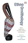 Ethno-Ornithology: Birds, Indigenous Peoples, Culture and Society
