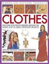 Clothes: Discover How People Dressed Around the World with 30 Great Step-by-step Projects