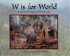 W is for World: A Round-the-world ABC