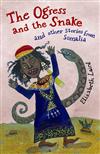 The Ogress and the Snake: and Other Stories from Somalia