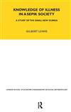 Knowledge of Illness in Sepik Society: A Study of the Gnau, New Guinea