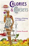 Calories and Corsets: A History of Dieting Over Two Thousand Years