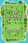 Up Pohnpei: A Quest to Reclaim the Soul of Football by Leading the World's Ultimate Underdogs to Glory