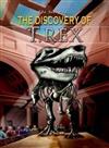 The Discovery of Tyrannosaurus Rex