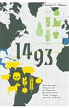 1493: How the Ecological Collision of Europe and the Americas Gave Rise to the Modern World