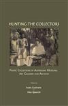 Hunting The Collectors: Pacific Collections In Australian Museums, Art Galleries And Archives