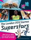 The London 2012 Games Superstars: An Official London 2012 Games Publication