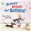 No More Kisses for Bernard