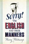 Sorry!: The English and Their Manners