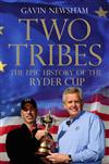 Two Tribes: The Epic Story of the Ryder Cup