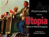 Postcards from Utopia: The Art of Political Propaganda