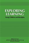 Exploring Learning: Young Children and Blockplay