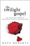 The twilight Gospel: The Spiritual Roots of Stephenie Meyer's Vampire Saga
