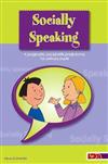 Socially Speaking: Pragmatic Social Skills Programme for Pupils with Mild to Moderate Learning Disabilities