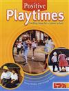 Positive Playtimes: Exciting Ideas for a Calmer School