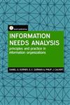 Information Needs Analysis: Principles and Practice in Information Organizations