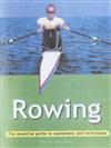 Rowing: The Essential Guide to Equipment and Techniques