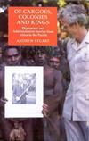 Of Cargoes, Colonies and Kings: Diplomatic and Administrative Service from Africa to the Pacific