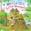 Watch Out, Little Wombat!