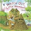 Watch Out, Little Wombat!